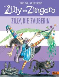 Korky Paul, Valerie Thomas: Zilly und Zingaro. Zilly, die Zauberin