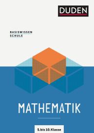 Günther Rolles, Michael Unger: Basiswissen Schule – Mathematik 5. bis 10. Klasse
