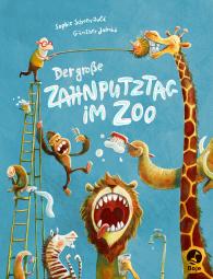 Günther Jakobs, Sophie Schoenwald: Der große Zahnputztag im Zoo