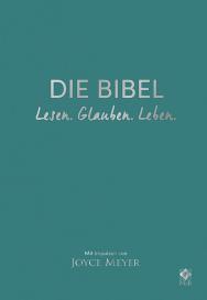 Joyce Meyer: Die Bibel. Lesen. Glauben. Leben. Lederausgabe