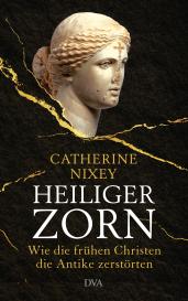 Catherine Nixey: Heiliger Zorn