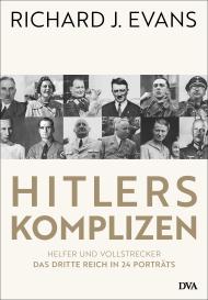 Klaus-Dieter Schmidt, Richard J. Evans: Hitlers Komplizen