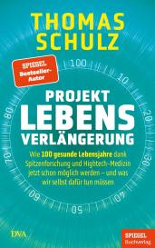 Thomas Schulz: Projekt Lebensverlängerung