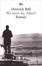 Heinrich Böll: Wo warst du, Adam?