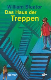 William Sleator: Das Haus der Treppen