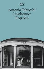 Antonio Tabucchi: Lissabonner Requiem