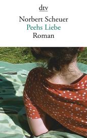 Norbert Scheuer: Peehs Liebe