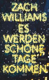 Bettina Abarbanell, Clemens J. Setz, Zach Williams: Es werden schöne Tage kommen