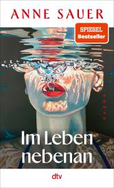 Anne Sauer: Im Leben nebenan