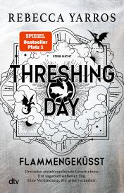 Joe Requeza, Michelle Gyo, Rebecca Yarros: Threshing Day – Flammengeküsst