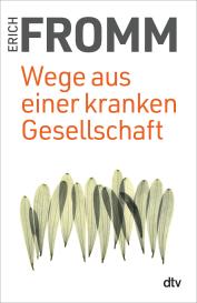 Erich Fromm, Rainer Funk: Wege aus einer kranken Gesellschaft