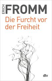 Erich Fromm, Rainer Funk: Die Furcht vor der Freiheit