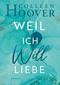 Katarina Ganslandt, Colleen Hoover: Weil ich Will liebe