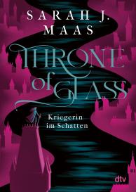 Ilse Layer, Sarah J. Maas: Throne of Glass – Kriegerin im Schatten