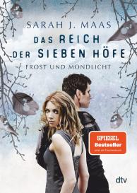 Anne Brauner, Sarah J. Maas: Das Reich der sieben Höfe – Frost und Mondlicht