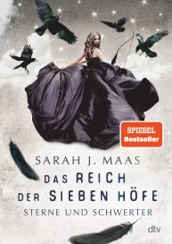 Sarah J. Maas: Das Reich der sieben Höfe − Sterne und Schwerter