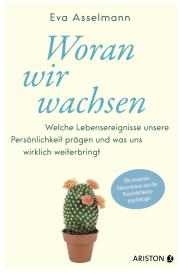 Eva Asselmann, Martina Pahr: Woran wir wachsen