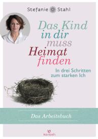 Stefanie Stahl: Das Kind in dir muss Heimat finden (Arbeitsbuch)