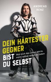 Andreas Renz: Dein härtester Gegner bist du selbst