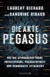 Laurent Richard, Sandrine Rigaud: Die Akte Pegasus