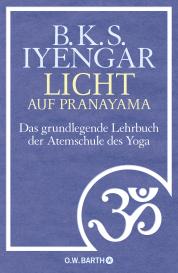 B. K. S. Iyengar: Licht auf Pranayama