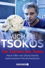 Michael Prof. Dr. Tsokos, Michael Tsokos: Die Zeichen des Todes