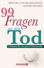 Claudia Bausewein, Claudia Prof. Dr. Bausewein, Rainer Simader: 99 Fragen an den Tod