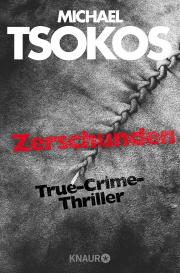 Andreas Gößling, Michael Prof. Dr. Tsokos, Michael Tsokos: Zerschunden