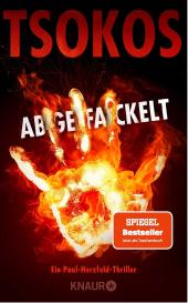 Alex Pohl, Michael Prof. Dr. Tsokos, Michael Tsokos: Abgefackelt
