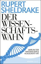 Rupert Sheldrake: Der Wissenschaftswahn