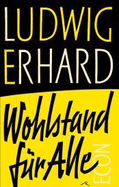 Ludwig Erhard: Wohlstand für alle