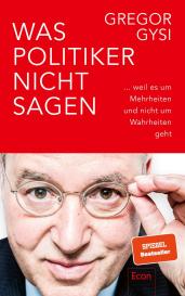 Gregor Gysi: Was Politiker nicht sagen