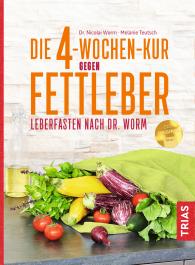 Melanie Teutsch, Nicolai Worm: Die 4-Wochen-Kur gegen Fettleber