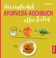 Ulrike Dreier: Das einfachste Ayurveda-Kochbuch aller Zeiten
