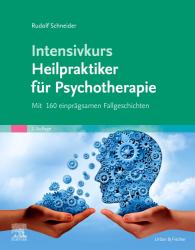 Rudolf Schneider, Heike Hübner, Martha Kosthorst: Intensivkurs Heilpraktiker für Psychotherapie