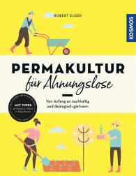 Robert Elger: Permakultur für Ahnungslose
