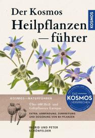 Ingrid Schönfelder, Peter Schönfelder, Marianne Golte-Bechtle, Wolfgang Lang: Der Kosmos Heilpflanzenführer