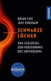 Brian Cox, Jeff Forshaw: Schwarze Löcher