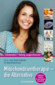 Bodo Dr. Kuklinski, Anja Dr. Schemionek, Bodo Kuklinski, Anja Schemionek: Mitochondrientherapie – die Alternative