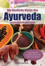 Ernst Dr. med. Schrott, Ernst Schrott: Die köstliche Küche des Ayurveda