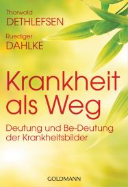 Ruediger Dahlke, Thorwald Dethlefsen: Krankheit als Weg