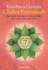 Kalashatra Govinda: Chakra Praxisbuch