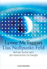 Lynne Mctaggart: Das Nullpunkt-Feld