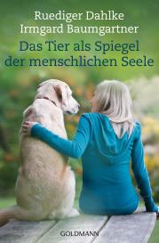 Irmgard Baumgartner, Ruediger Dahlke: Das Tier als Spiegel der menschlichen Seele