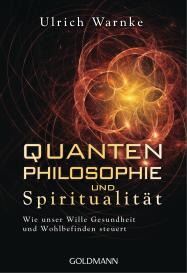 Ulrich Warnke: Quantenphilosophie und Spiritualität