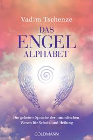 Vadim Tschenze: Das Engel-Alphabet