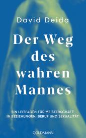 David Deida: Der Weg des wahren Mannes