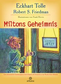 Frank Riccio, Robert S. Friedman, Eckhart Tolle: Miltons Geheimnis