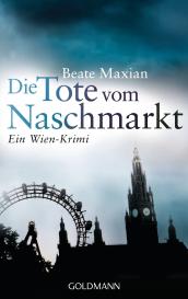 Beate Maxian: Die Tote vom Naschmarkt