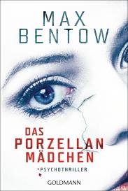Max Bentow: Das Porzellanmädchen